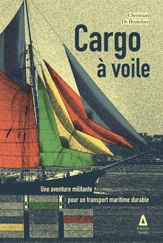 Emprunter Cargo à voile. Une aventure militante pour un transport maritime durable livre