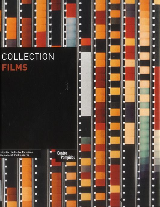 Emprunter Collection films. La collection du Centre Pompidou livre