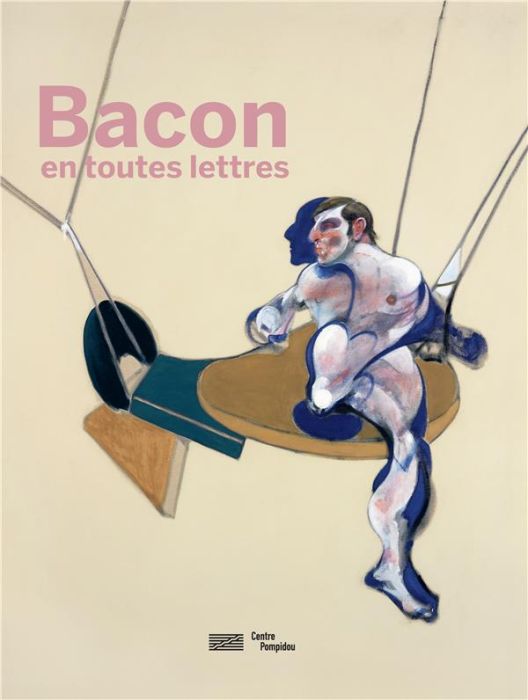 Emprunter Francis Bacon en toutes lettres. Catalogue de l'expostion présentée au Centre Pompidou du 11 septemb livre