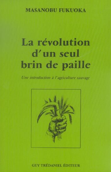 Emprunter La révolution d'un seul brin de paille. Une introduction à l'agriculture sauvage, 3e édition livre