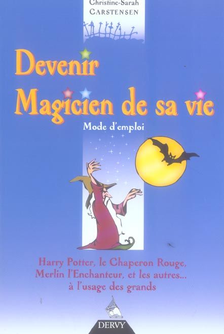 Emprunter Devenir Magicien de sa vie. Mode d'emploi, Harry Potter, le Chaperon Rouge, Merlin l'enchanteur... e livre