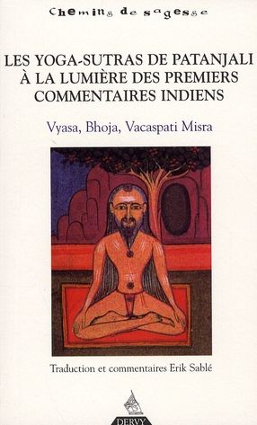 Emprunter Les Yogas-Sutras de Patanjali à la lumière des premiers commentaires indiens. Vyasa, Bhoja, Vacaspat livre