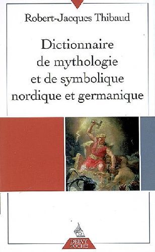 Emprunter Dictionnaire de mythologie et de symbolique nordique et germanique livre