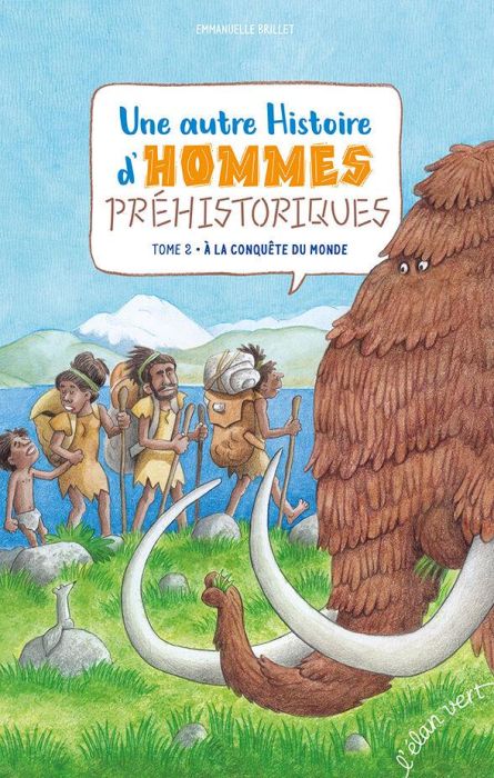 Emprunter Une autre histoire d'hommes préhistoriques Tome 2 : A la conquête du monde livre