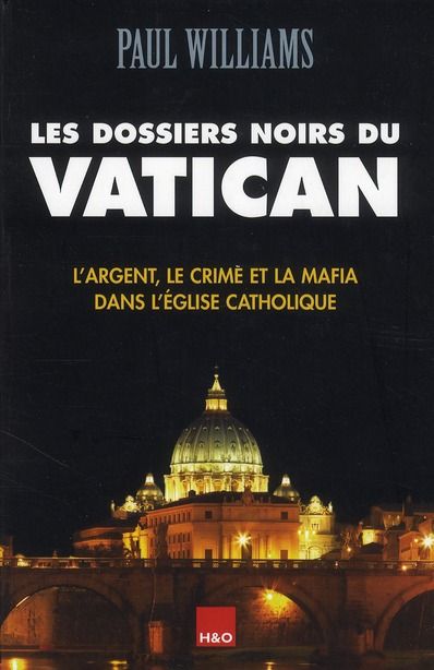 Emprunter Les Dossiers Noirs du Vatican. L'argent, le crime et la mafia dans l'Eglise catholique livre