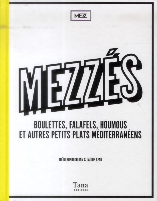 Emprunter Mezzés. Boulettes, falafels, houmous et autres petits plats méditerranéens livre