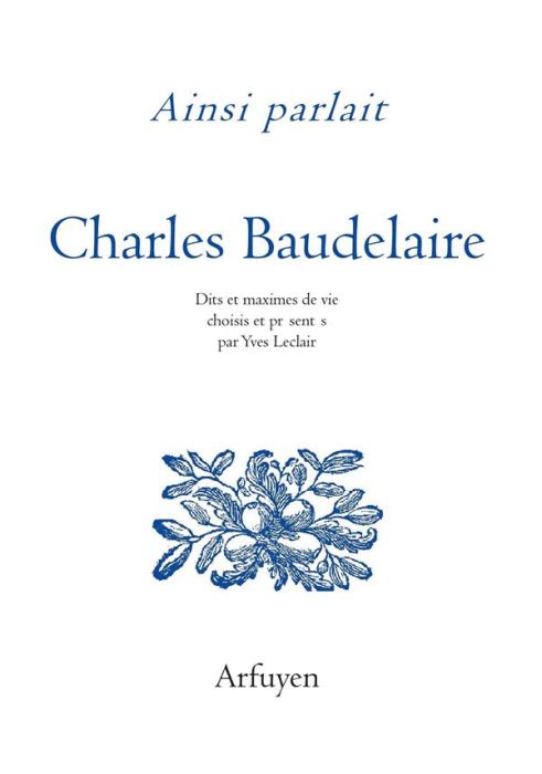 Emprunter Ainsi parlait Charles Baudelaire. Dits et maximes de vie livre
