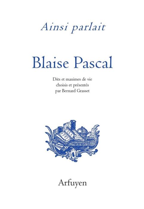 Emprunter Ainsi parlait Blaise Pascal. Dits et maximes de vie livre