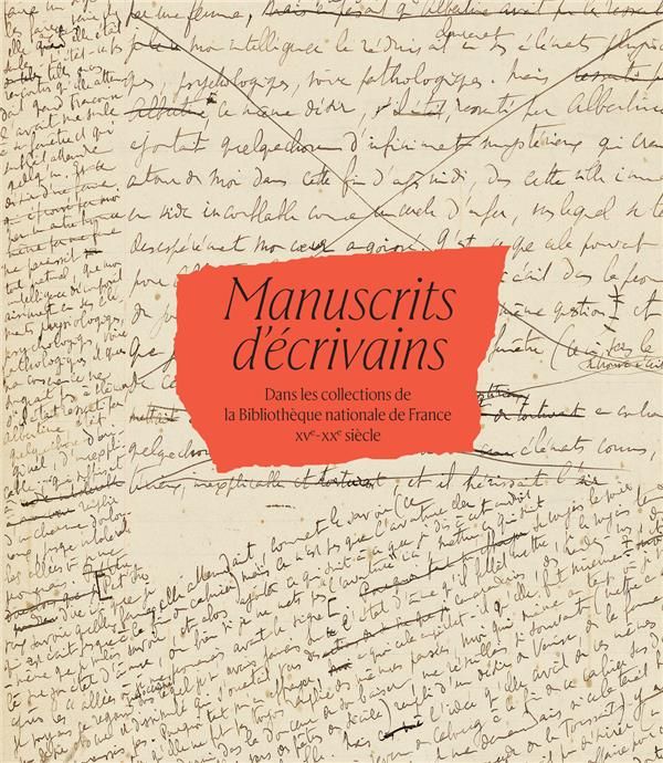 Emprunter Manuscrits d'écrivains. Dans les collections de la Bibliothèque nationale de France, XVe-XXe siècle livre
