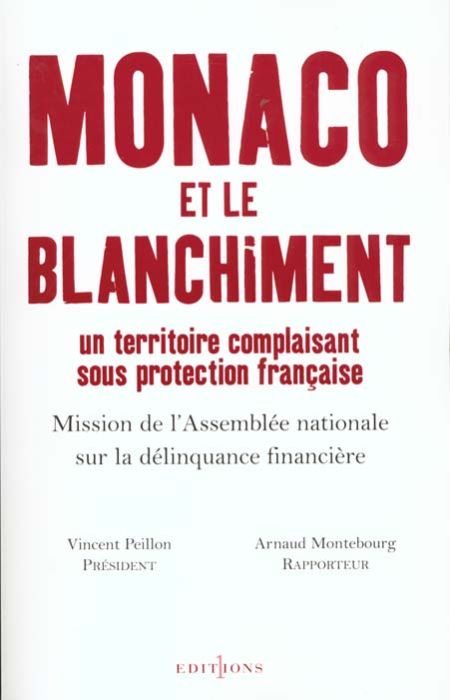 Emprunter Monaco et le blanchiment. Un territoire complaisant sous protection française, Rapport d'information livre