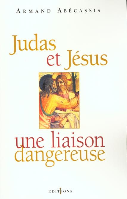Emprunter Judas et Jésus. Une liaison dangereuse livre