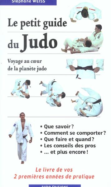 Emprunter Le petit guide du Judo. Voyage au coeur de la planète judo livre