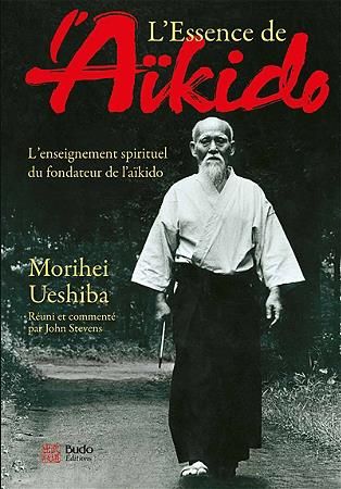 Emprunter L'essence de l'Aïkido. L'enseignement spirituel du fondateur de l'aïkido, 3e édition livre