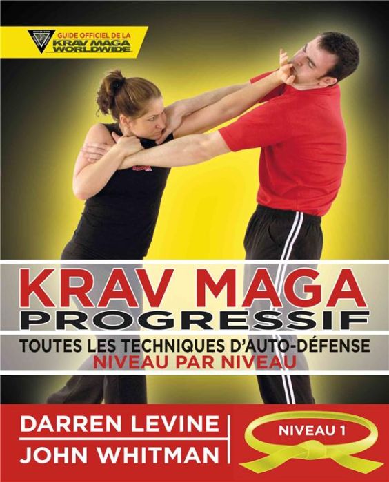 Emprunter Krav maga progressif. Toutes les techniques d'auto-défense Niveau 1 : novices (ceinture jaune) livre