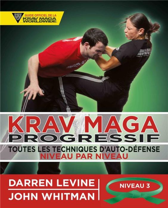 Emprunter Krav maga progressif. Toutes les techniques d'autodéfense Niveau 3 : confirmés (ceinture verte) livre