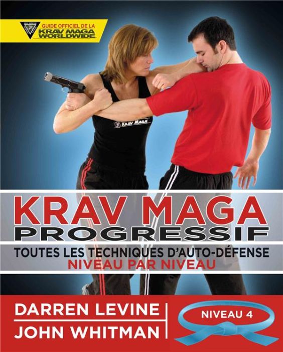 Emprunter Krav maga progressif. Toutes les techniques d'autodéfense Niveau 4 : avancés (ceinture bleue) livre