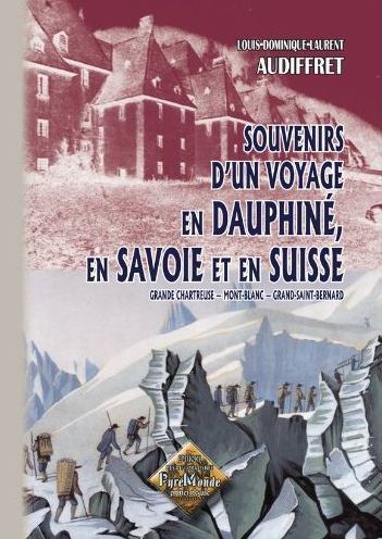 Emprunter Souvenirs d'un voyage en Dauphiné, en Savoie et en Suisse. Grande Chartreuse, Mont-Blanc, Grand-Sain livre