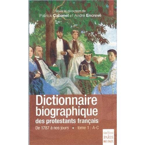 Emprunter Dictionnaire biographique des protestants français de 1787 à nos jours. Tome 1, A-C livre
