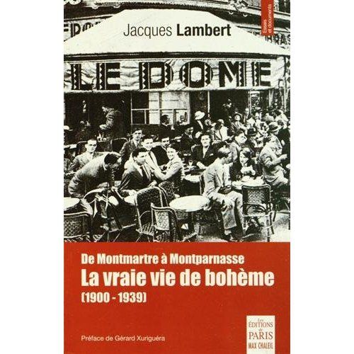 Emprunter De Montmartre à Montparnasse. La vraie vie de bohême (1900-1939) livre