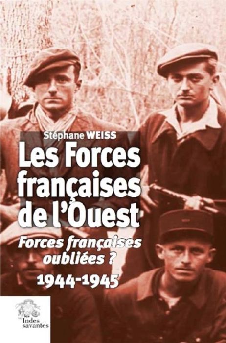 Emprunter LES FORCES FRANCAISES DE L'OUEST - FORCES FRANCAISES OUBLIEES ? 1944-1945 livre