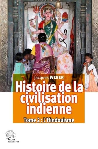 Emprunter Histoire de la civilisation indienne. Tome 2, L'Hindouisme livre