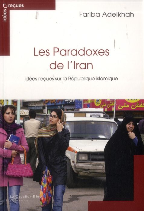 Emprunter Les paradoxes de l'Iran. Idées reçues sur la République islamique livre
