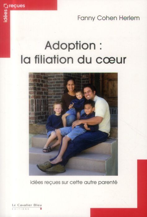 Emprunter Adoption : Filiation du coeur. Idées reçues sur l'adoption livre