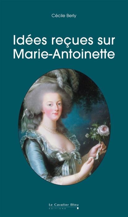 Emprunter Idées reçues sur Marie-Antoinette livre