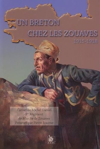 Emprunter Un breton chez les Zouaves. Un caporal et son escouade, Carnet de Michel Daniel 1er Régiment de Marc livre