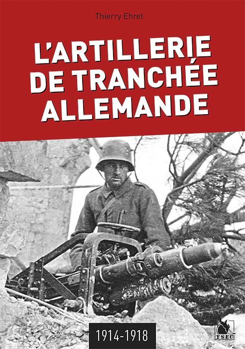 Emprunter L'artillerie de tranchée allemande 1914-1918 livre