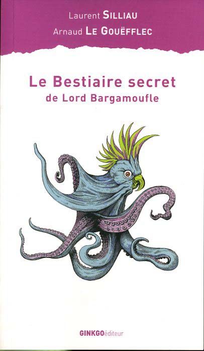 Emprunter Le bestiaire secret de Lord Bargamoufle livre