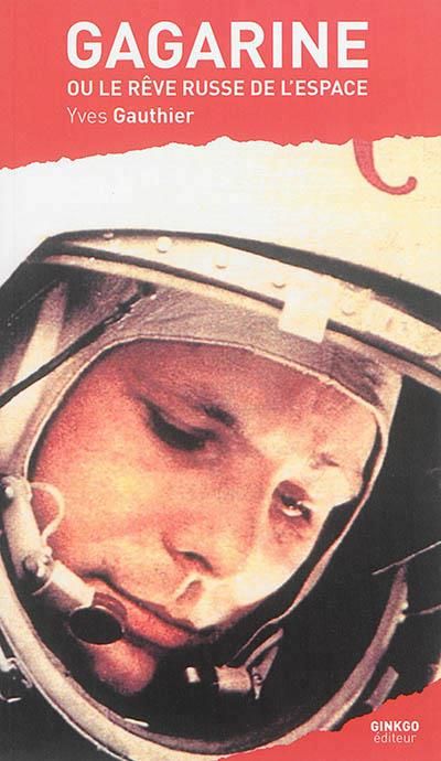 Emprunter Gagarine ou Le rêve russe de l'espace livre