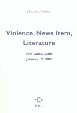 Emprunter Violence, faits divers, littérature : Violence, News Item, Literature. Villa Gillet, Lyon, 19 janvie livre