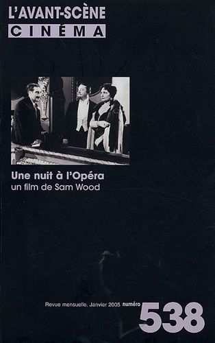 Emprunter L'Avant-Scène Cinéma N° 538, Janvier 2005 : Une nuit à l'opéra. Un film de Sam Wood livre