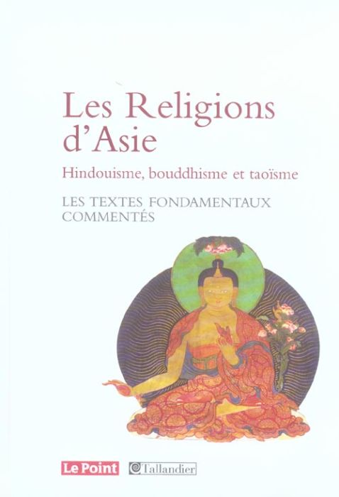 Emprunter Les Religions d'Asie Hindouïsme, Bouddhisme, Taoïsme. Les textes fondamentaux commentés livre