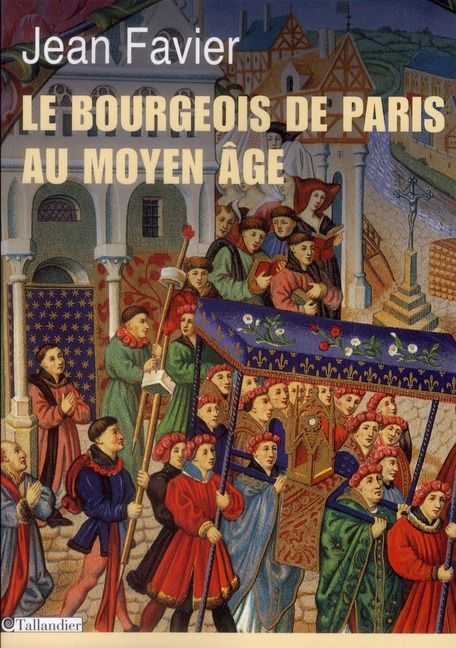Emprunter Le bourgeois de Paris au Moyen Age livre