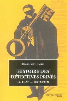 Emprunter Histoire des détectives privés. En France (1832-1942), 2e édition revue et augmentée livre