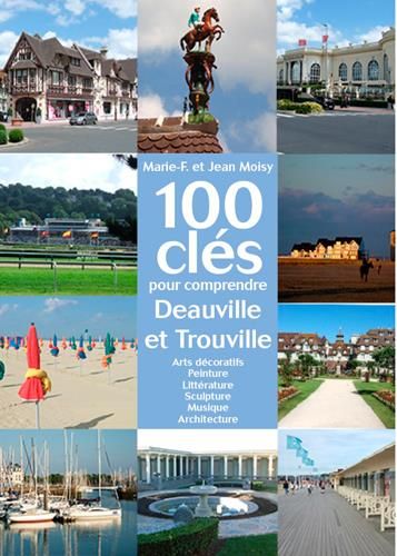 Emprunter 100 clés pour comprendre Deauville et Trouville livre