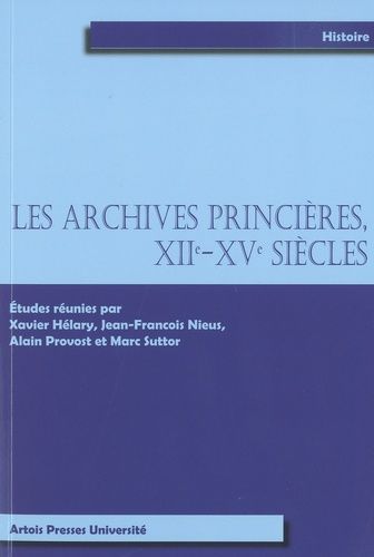 Emprunter Les archives princières, XIIe-XVe siècles livre