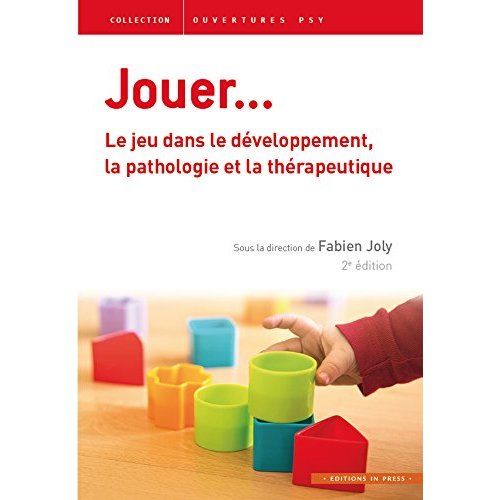 Emprunter Jouer... Le jeu dans le développement, la pathologie et la thérapeutique, 2e édition livre