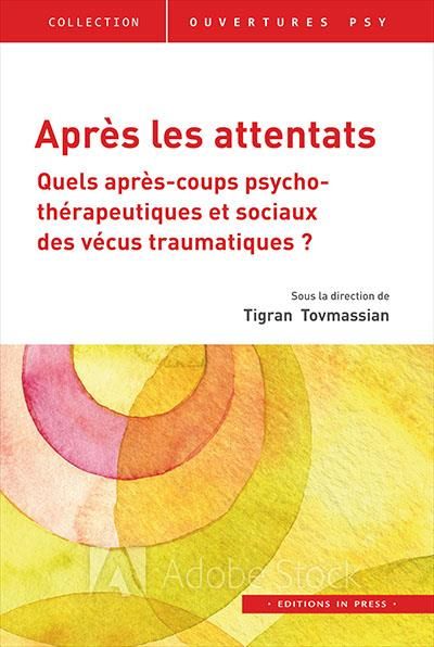Emprunter Après les attentats. Quels après-coups psychothérapeutiques et sociaux des vécus traumatiques ? livre