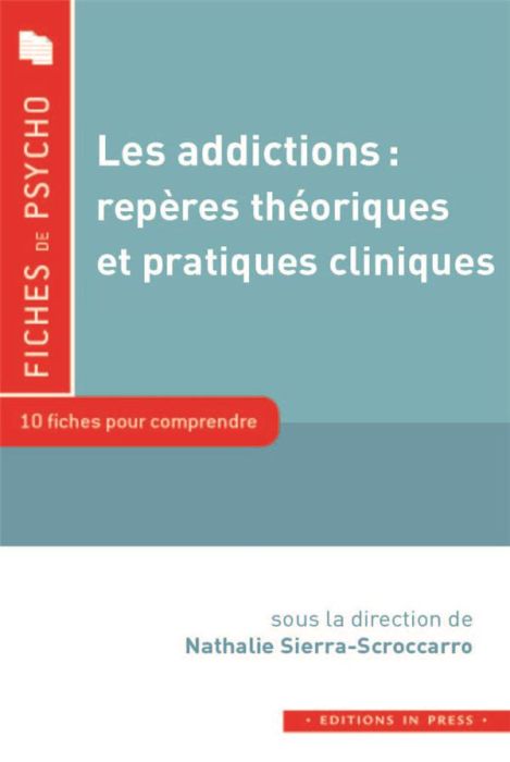 Emprunter Les addictions : repères théoriques et pratiques cliniques. 10 fiches pour comprendre livre
