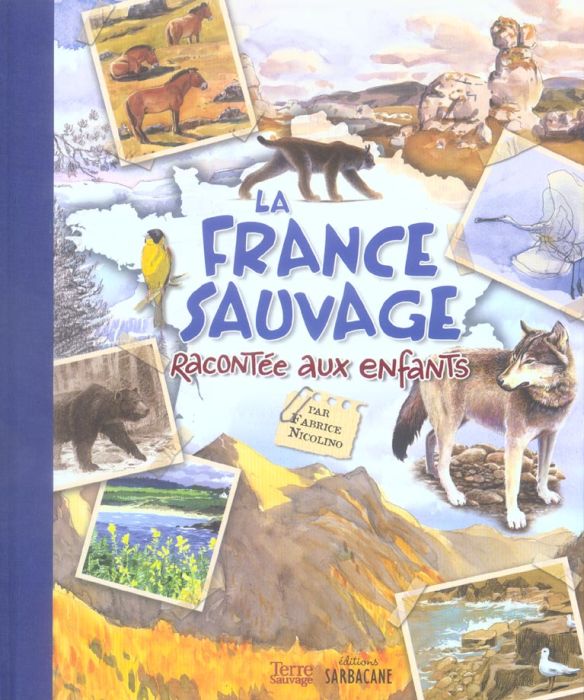 Emprunter La France sauvage racontée aux enfants livre