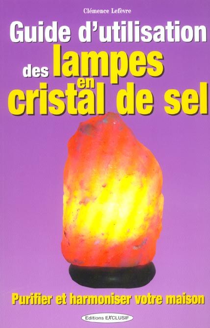 Emprunter Guide d'utilisation des lampes en cristal de sel livre