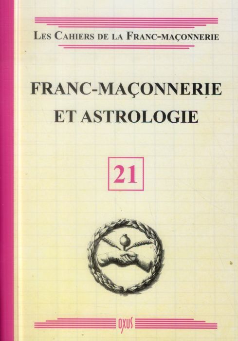 Emprunter Les Cahiers de la Franc-maçonnerie N° 21 : Franc-maçonnerie et astrologie livre
