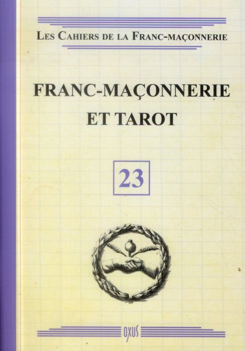 Emprunter Les cahiers de la franc-maçonnerie N° 23 : Franc-maçonnerie et tarot livre