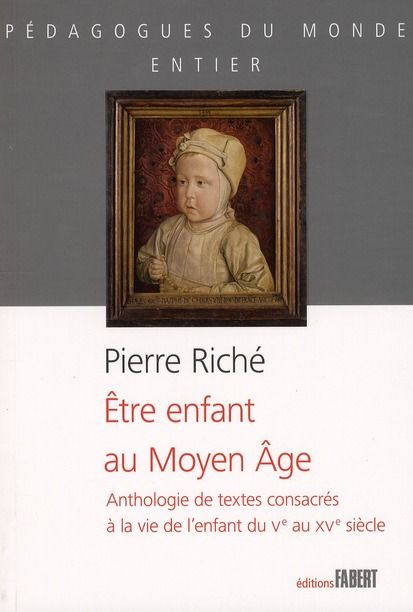 Emprunter Etre enfant au Moyen Age. Anthologie de textes consacrés à la vie de l'enfant du Ve au XVe siècle livre