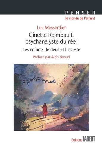 Emprunter Ginette Rimbault, psychanalyste du réel. Les enfants, le deuil et l'inceste livre
