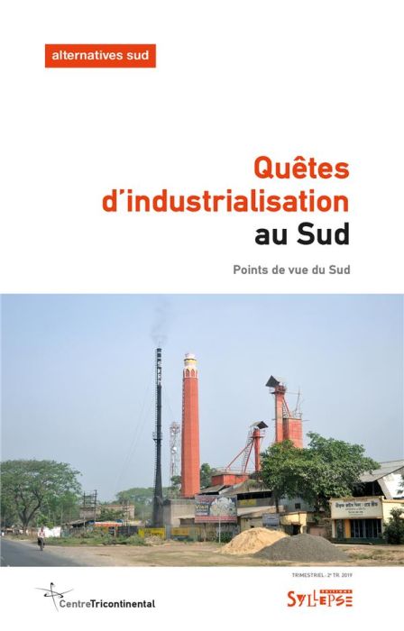 Emprunter Alternatives Sud Volume 26-2019/2 : Quêtes d'industrialisation au Sud ? Points de vue du Sud livre