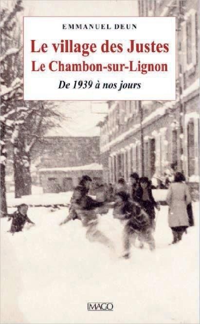 Emprunter Le village des Justes. Le Chambon-sur-Lignon, de 1938 à nos jours livre